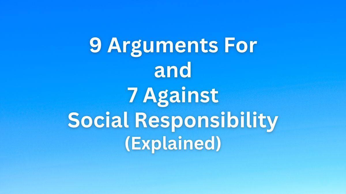 Arguments For and Against Social Responsibility