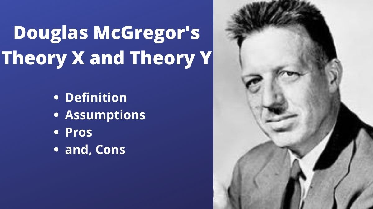 Douglas McGregor's Theory X and Theory Y