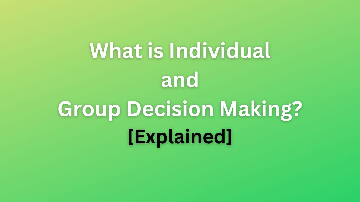 Individual and Group Decision