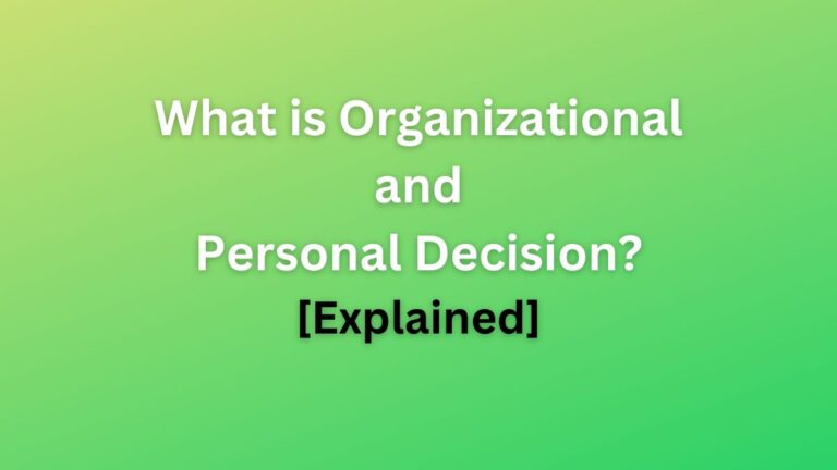 Organizational and Personal Decision