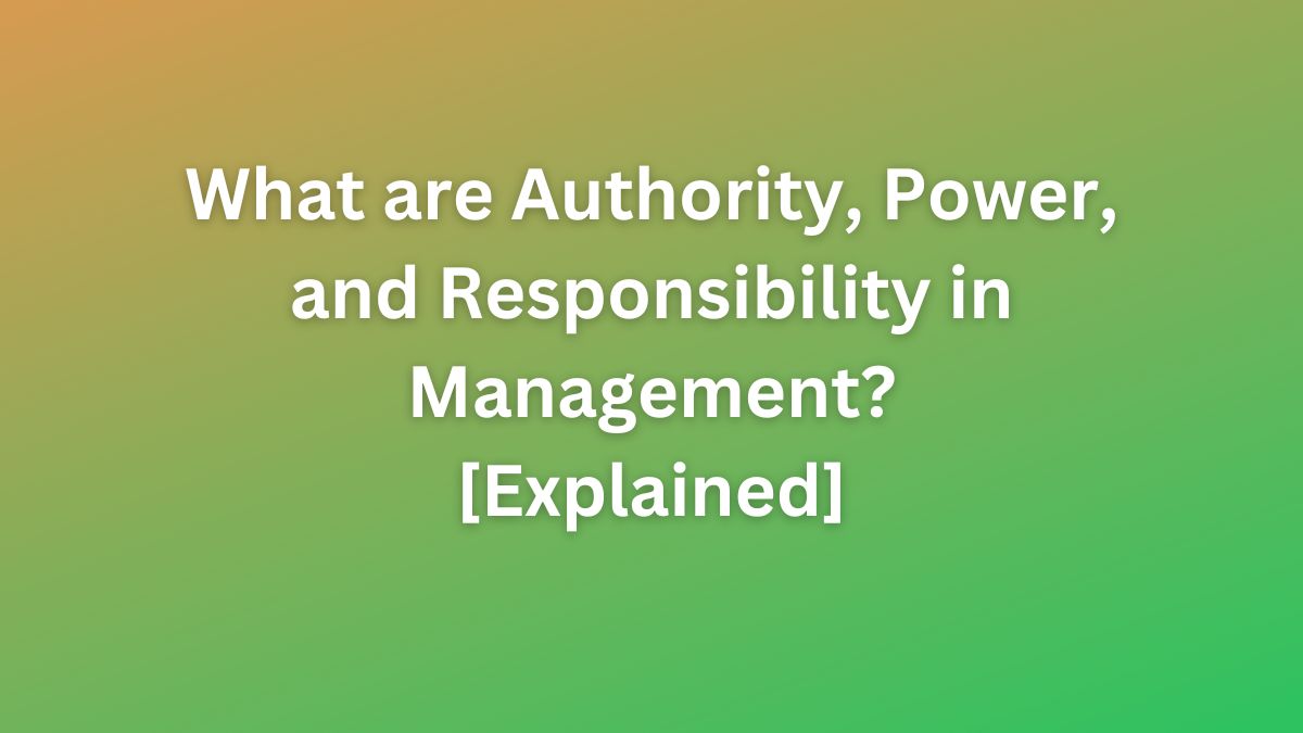 Authority Power Responsibility