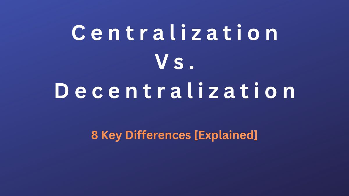 Centralization and Decentralization