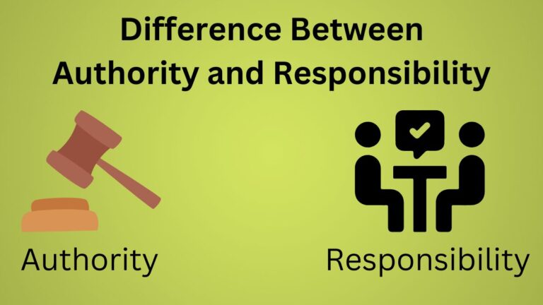 Difference Between Authority and Responsibility