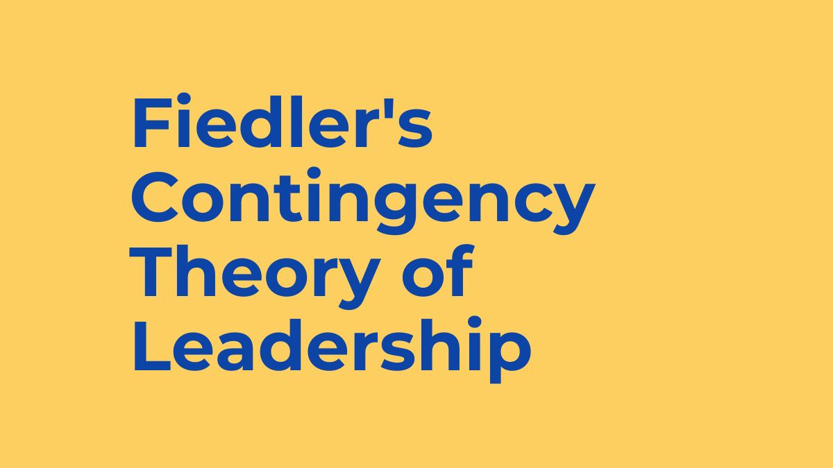 Fiedlers Contingency Leadership