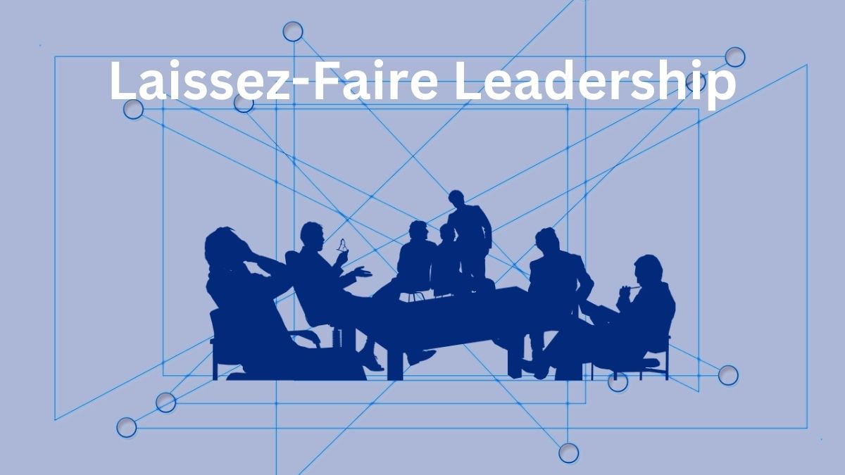 Laissez Faire Leadership