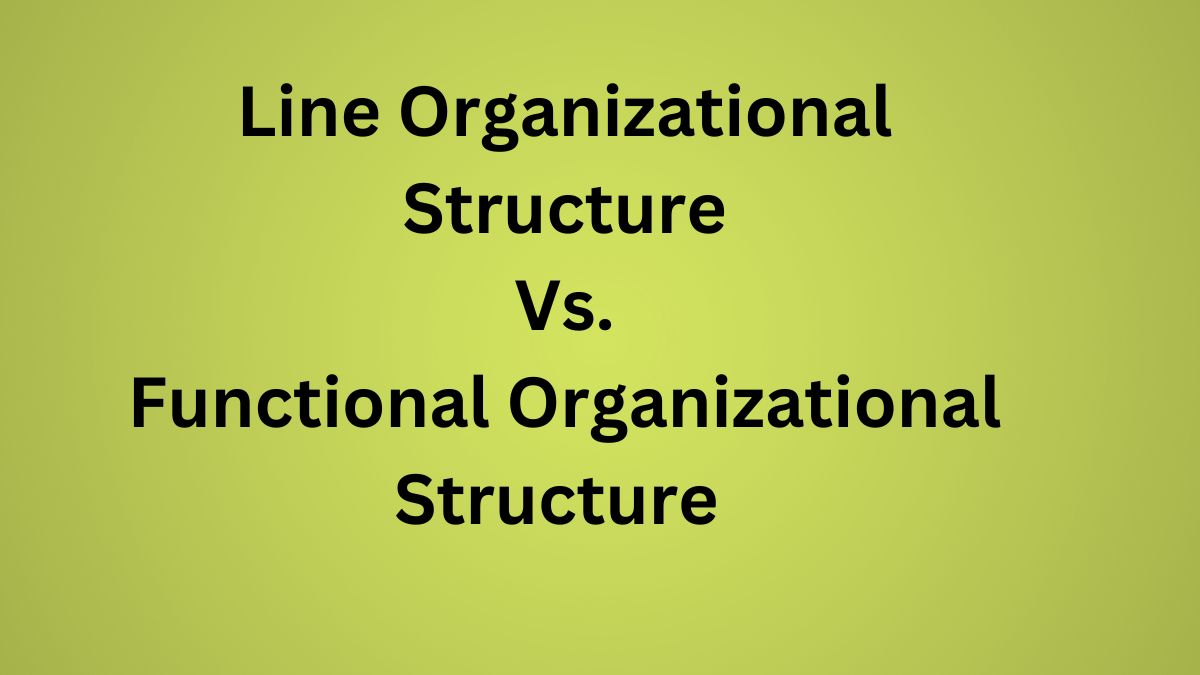 Line and Functional Organizational Structure