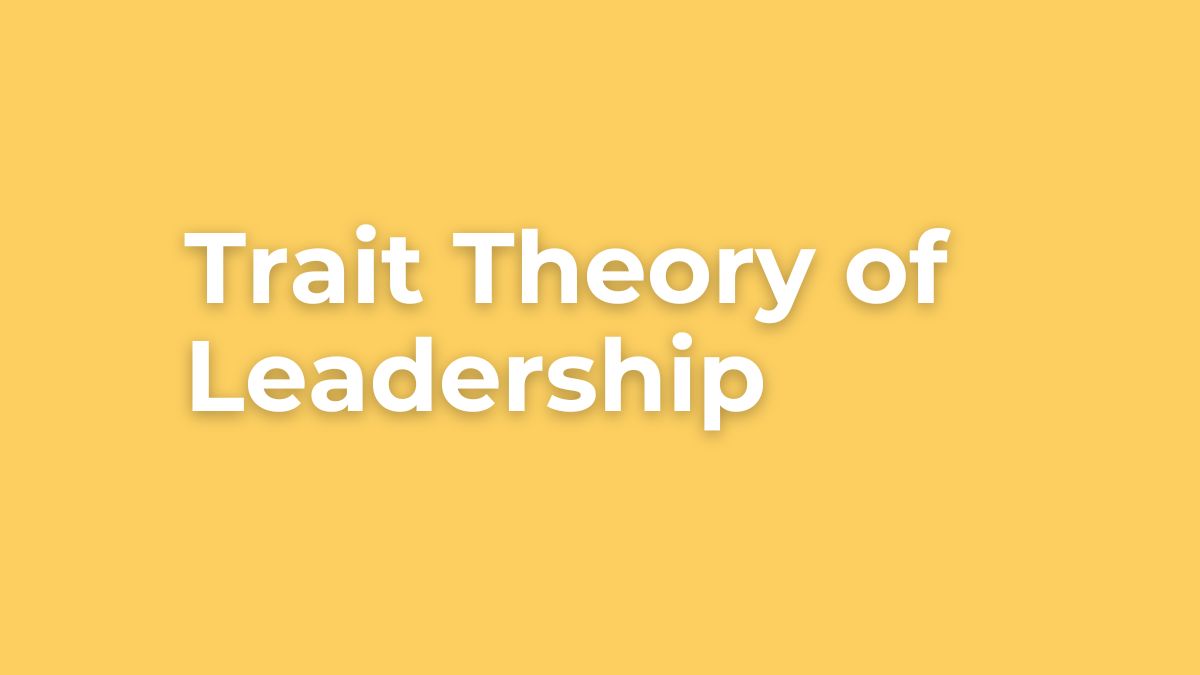 Trait Theory of Leadership