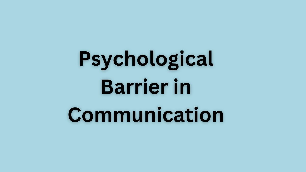 Psychological Barrier in Communication