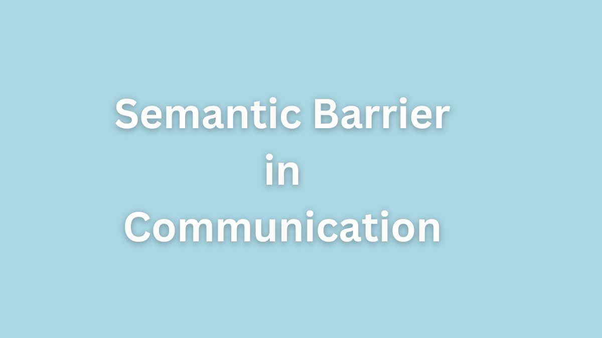 Semantic Barrier in Communication