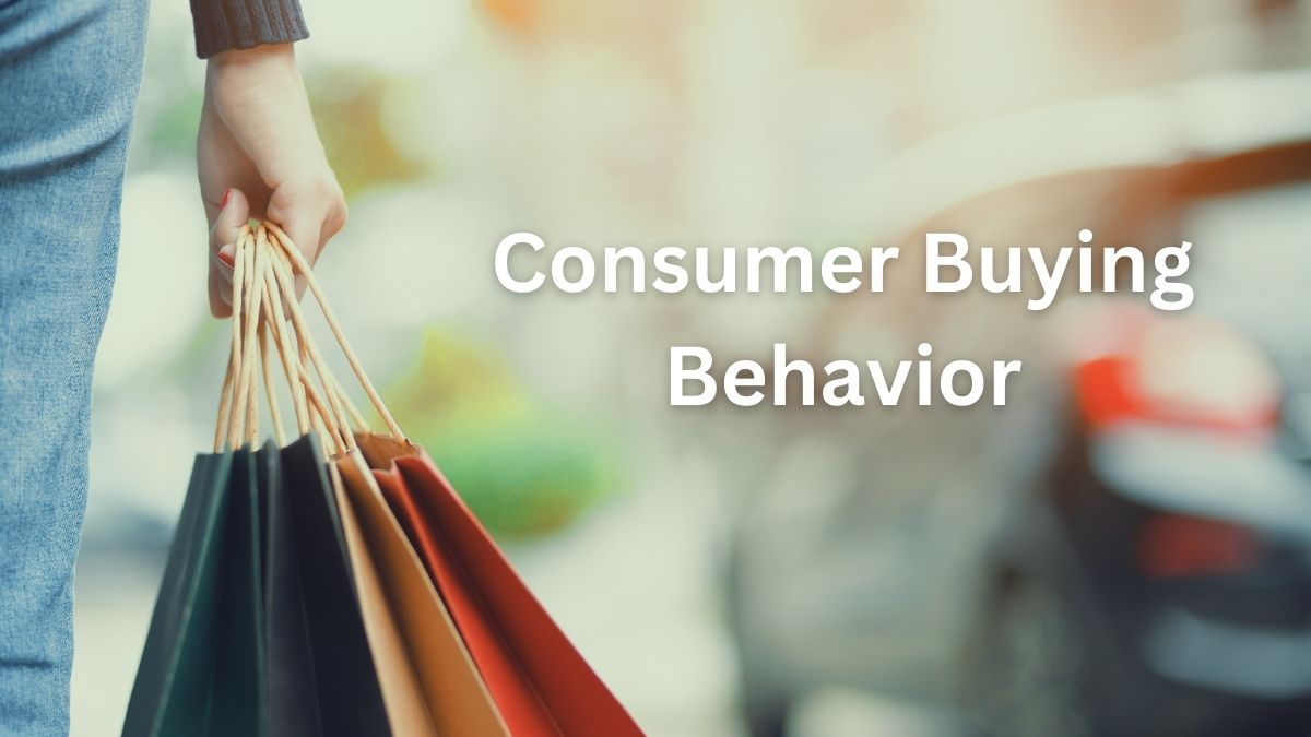 Consumer Buying Behavior