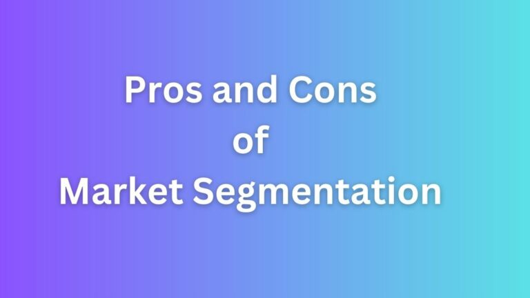 Pros and Cons of Market Segmentation